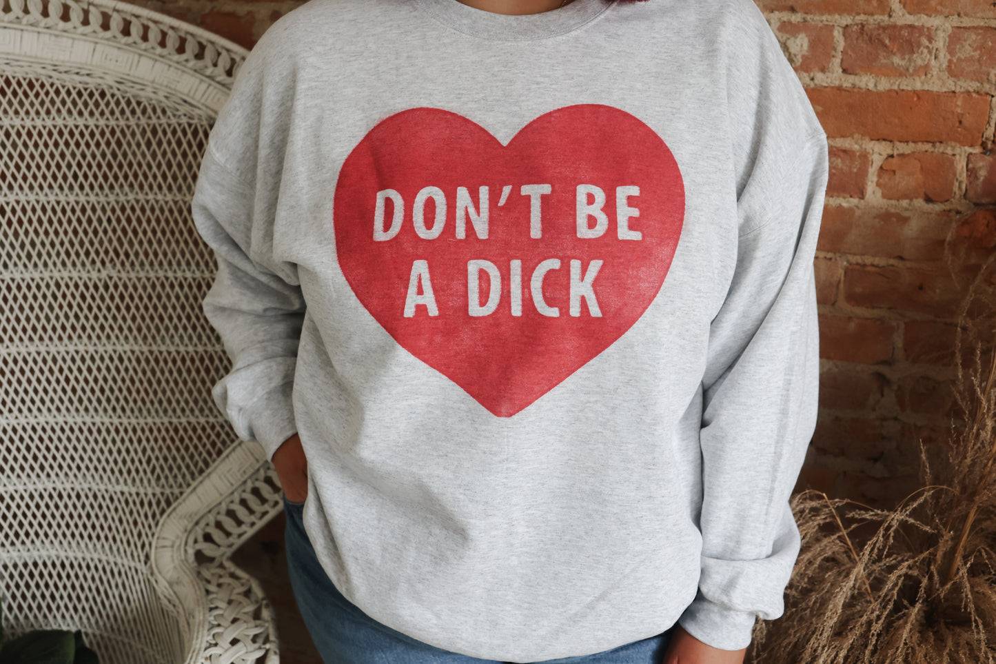 Don't Be A | Tshirt or Crewneck