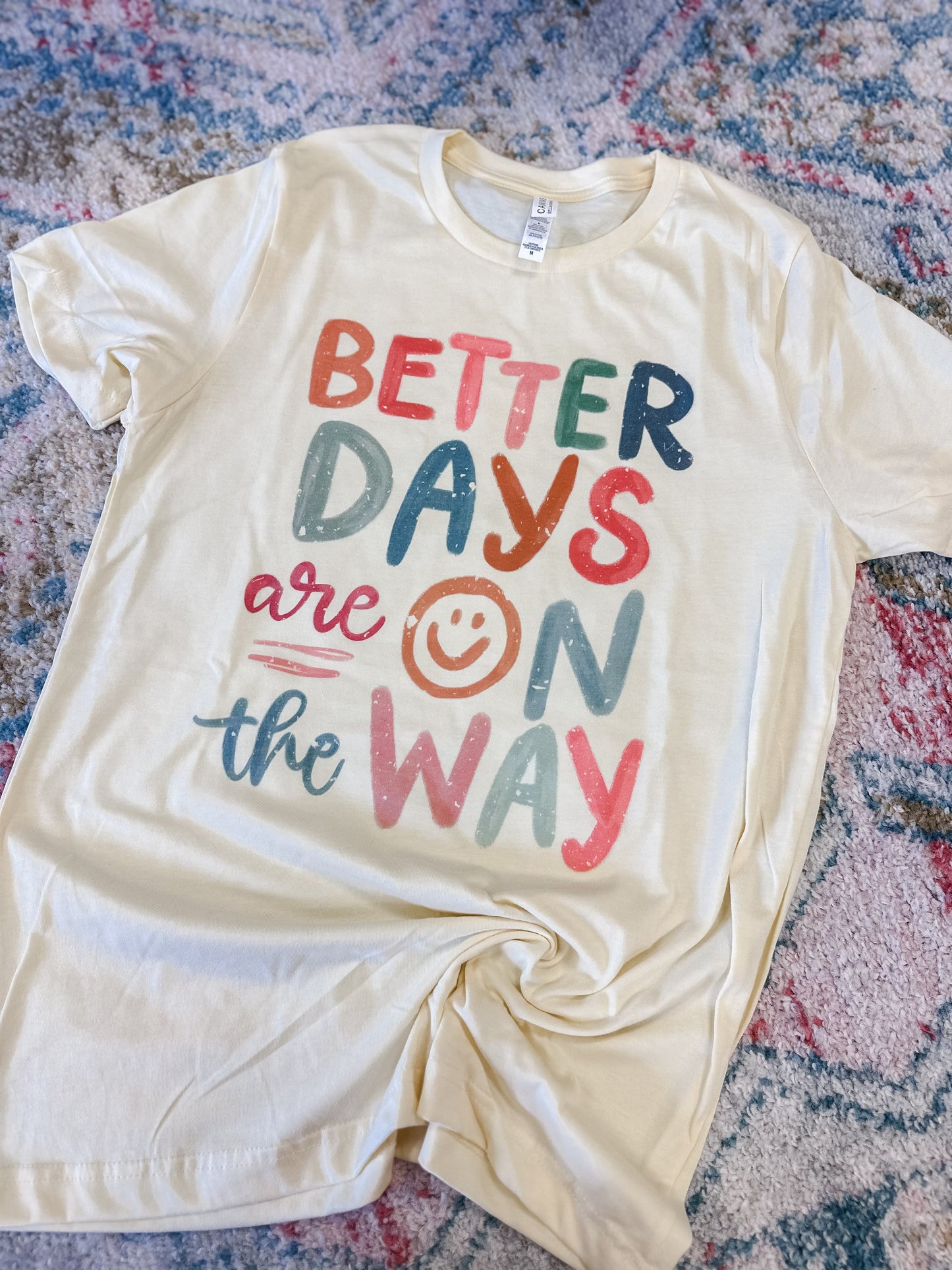 Better Days Are On The Way | Tshirt or Crewneck