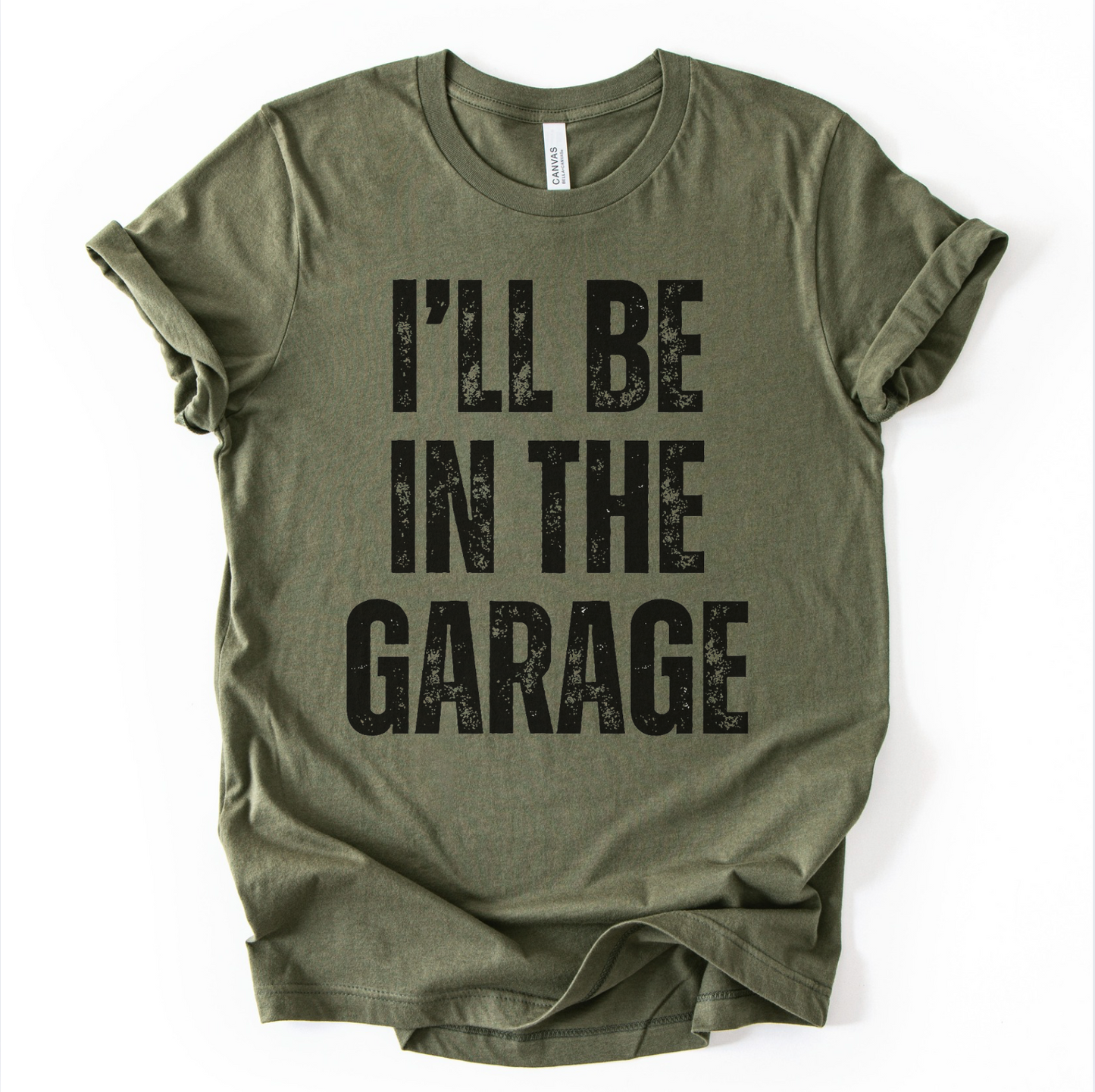 I'll Be in the Garage | Tshirt or Crewneck