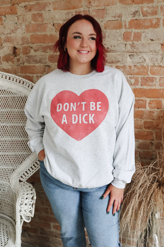 Don't Be A | Tshirt or Crewneck