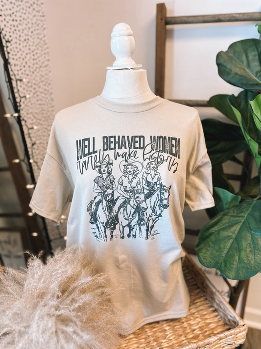 Well Behaved Women Rarely Make History