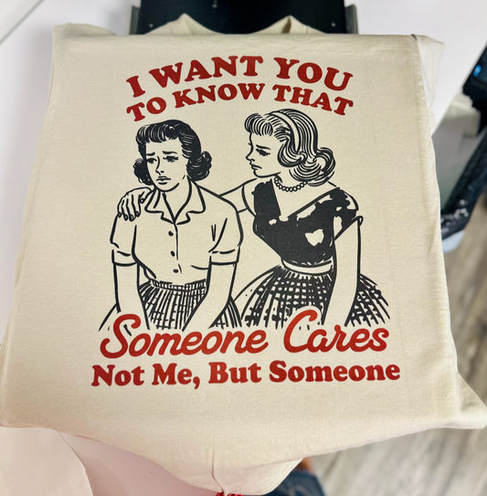 Someone Cares | Tshirt or Crewneck