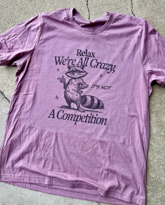 It's Not a Competition Tshirt