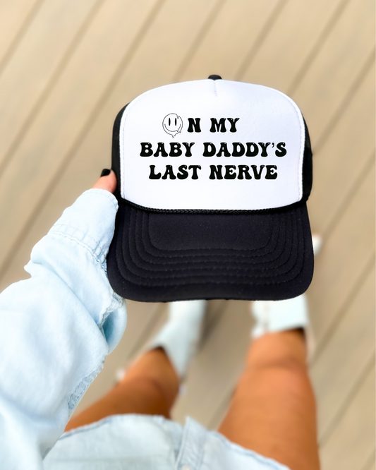 On My Baby Daddy’s Last Nerve Hat